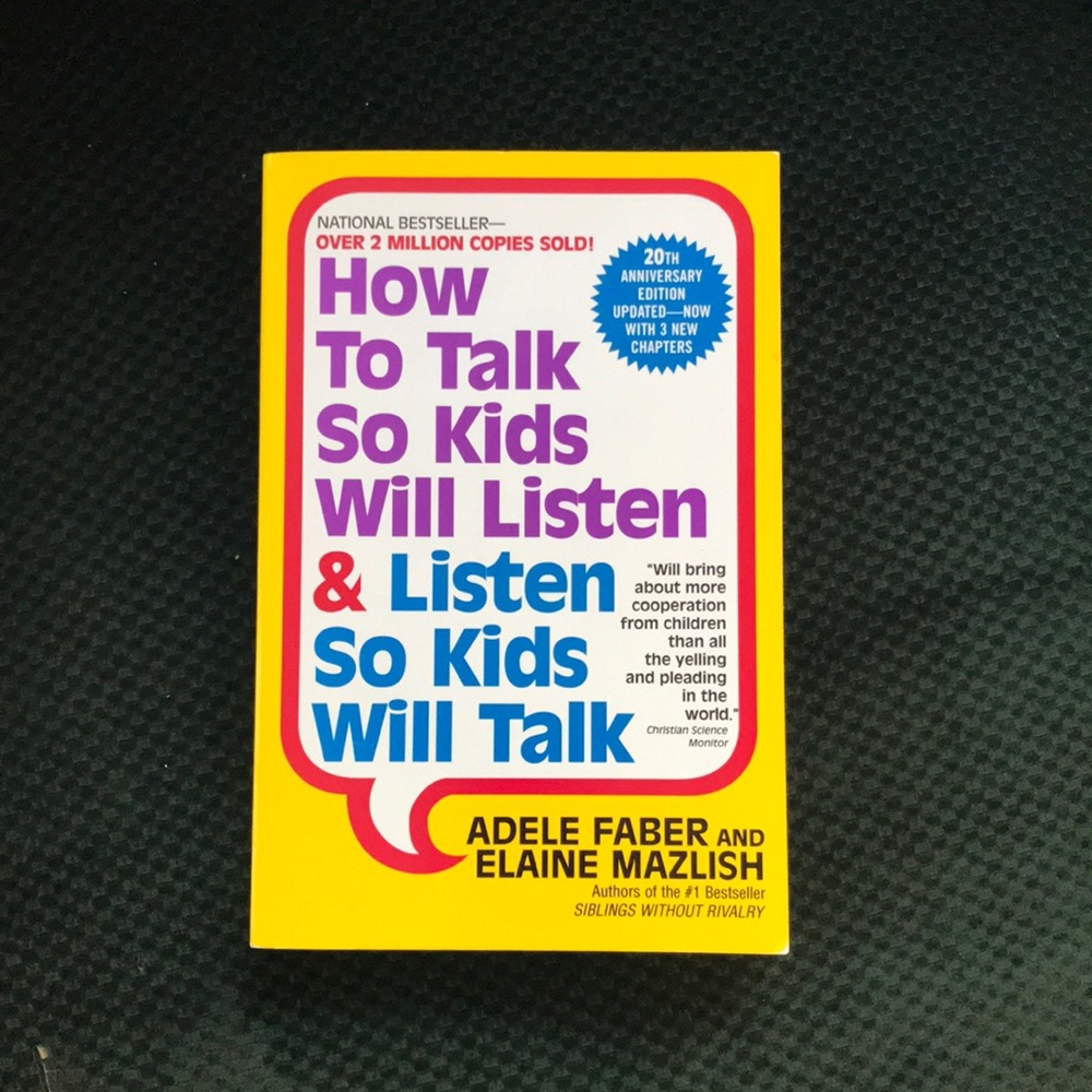 How to talk so kids will listen and listen so kids will talk